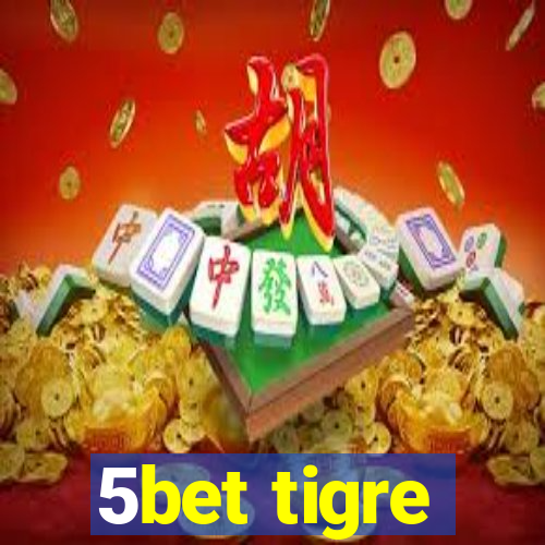 5bet tigre